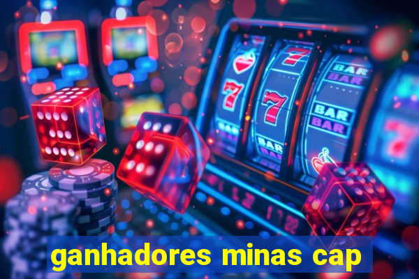 ganhadores minas cap